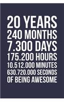 Blank Lined Journal, Notebook, Diary, Planner - 20 Years 240 Months Of Being Awesome - 20th Birthday Gift For 20 Years Old Boys And Girls