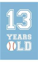 Baseball Notebook - 13 Years Old Baseball Journal - 13th Birthday Gift for Baseball Player - Baseball Diary