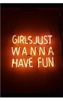 Girls Just Wanna Have Fun Notebook