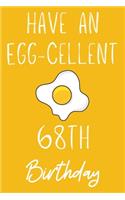Have An Egg-cellent 68th Birthday