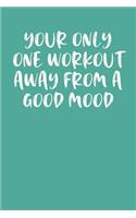Your Only One Workout Away from a Good Mood