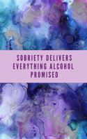 Sobriety Delivers Everything Alcohol Promised