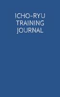 Icho-Ryu Training Journal: A Martial Arts Log Book: For Training Session Notes: Record Details, Techniques, Progress and Improvements
