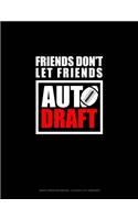 Friends Don't Let Friends Auto Draft: Graph Paper Notebook - 0.25 Inch (1/4) Squares(851 Graph Paper Notebook - 0.25 Inch (1/4") Squares)