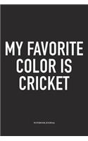 My Favorite Color Is Cricket