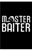 Master Baiter: Funny Fishing Log Book Journal Gift for Fishing Lovers or any Fisherman