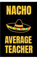 Nacho Average Teacher
