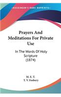 Prayers And Meditations For Private Use