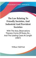 Law Relating To Friendly Societies, And Industrial And Provident Societies