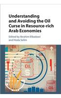 Understanding and Avoiding the Oil Curse in Resource-Rich Arab Economies