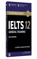 Cambridge Ielts 12 General Training Student's Book with Answers with Audio China Reprint Edition: Authentic Examination Papers