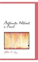 Arithmetic Without a Pencil