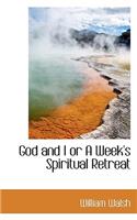 God and I or a Week's Spiritual Retreat