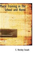Moral Training in the School and Home: (English)