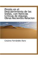 Pinzon En El Descubrimiento de Las Indias, Con Noticias Criticas de Algunas Obras Recientes Relacion
