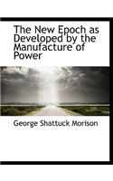 The New Epoch as Developed by the Manufacture of Power: (English)