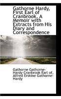 Gathorne Hardy, First Earl of Cranbrook, a Memoir with Extracts from His Diary and Correspondence