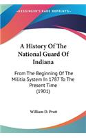 History Of The National Guard Of Indiana