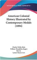 American Colonial History Illustrated by Contemporary Medals (1894)