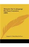Memoire Sur Le Jaugeage Des Eaux Courantes (1802)