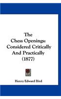 Chess Openings: Considered Critically And Practically (1877)