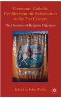 Protestant-Catholic Conflict from the Reformation to the 21st Century