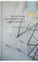Politics and Institutions of Global Energy Governance