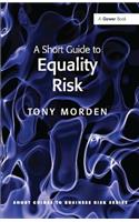 A Short Guide to Equality Risk: (Short Guides to Business Risk)