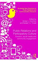 Public Relations and Participatory Culture: Fandom, Social Media and Community Engagement