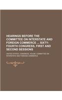 Hearings Before the Committee on Interstate and Foreign Commerce Sixty-Fourth Congress, First and Second Sessions