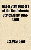 List of Staff Officers of the Confederate States Army. 1861-1865