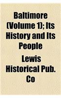 Baltimore (Volume 1); Its History and Its People: (English)