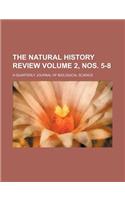The Natural History Review; A Quarterly Journal of Biological Science Volume 2, Nos. 5-8: (English)