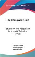 The Immovable East: Studies Of The People And Customs Of Palestine (1913)