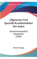 Allgemeine Und Spezielle Krankheitslehre Der Juden