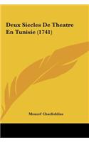 Deux Siecles de Theatre En Tunisie (1741)