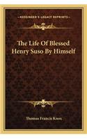 Life of Blessed Henry Suso by Himself