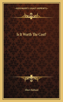 Is It Worth the Cost?