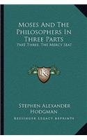 Moses and the Philosophers in Three Parts
