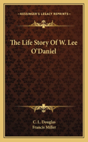 Life Story Of W. Lee O'Daniel
