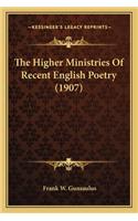 The Higher Ministries Of Recent English Poetry (1907)