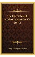 Life of Joseph Addison Alexander V1 (1870)