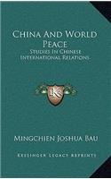 China and World Peace: Studies in Chinese International Relations