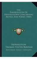 Enkheiridion of Hehfaistiown Concerning Metres and Poems (1843)