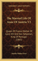 The Married Life of Anne of Austria V2