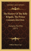 History Of The Rifle Brigade, The Prince Consort's Own