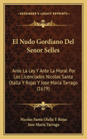 Nudo Gordiano Del Senor Selles