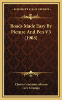 Roads Made Easy By Picture And Pen V3 (1908)