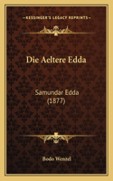 Die Aeltere Edda: Samundar Edda (1877)(German)