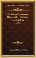 De Rebus Semitarum Dissertatio Historico-Geographica (1831)